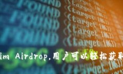 Tokenim 上的空投 DApp 叫做 ＂Tokenim Airdrop＂. 这个平