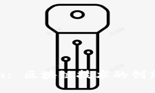 Tokenim: 区块链技术的创新与发展