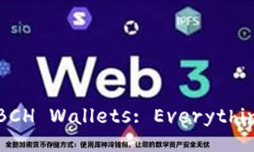  Definitive Guide to BCH Wallets: Everything You Need to Know 