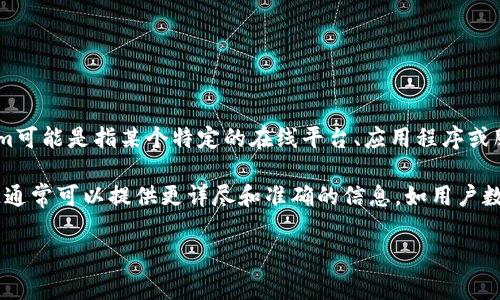 截至我最后的信息更新（2023年10月），关于“tokenim”在台湾的用户数量并没有公开的具体数据。Tokenim可能是指某个特定的在线平台、应用程序或服务，通常情况下，这类信息会受到公司的隐私政策和市场策略的影响而不被公开。

如果你想要获取最新和准确的数据，建议你访问Tokenim的官方网站或查看相关的市场调研报告。这些资源通常可以提供更详尽和准确的信息，如用户数量、用户增长、市场份额等。此外，社交媒体、用户评价和行业论坛也可能提供对该服务使用情况的实用见解。

如果你有其他相关问题，欢迎提问！