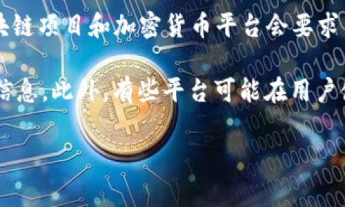Tokenim 作为一个数字资产、区块链技术等相关领域的平台或工具，通常需要找出其特定的认证或注册要求。许多区块链项目和加密货币平台会要求用户进行身份验证，以确保合规性和增强安全性。具体来说，这种认证可能包括身份验证、邮箱确认、手机号验证等步骤。

如果您想了解有关 Tokenim 的具体认证需求，建议您直接查看其官方网站或相关支持文档，以获取最新和最准确的信息。此外，有些平台可能在用户使用某些功能（如交易或提币）时才要求认证，而其他功能可能不需要。

如有其他具体问题或需要详细解答，可以进一步询问！