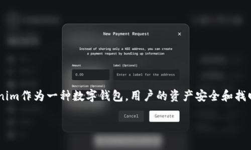 在数字资产管理中，用户常常会面临关于钱包和私钥的重要性的问题。Tokenim作为一种数字钱包，用户的资产安全和找回能力常常成为焦点。下面我们将探讨“Tokenim用地址可以找回吗”的问题。

Tokenim钱包：可以通过地址找回资产吗？