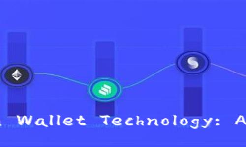 Understanding Bitcoin Wallet Technology: A Comprehensive Guide