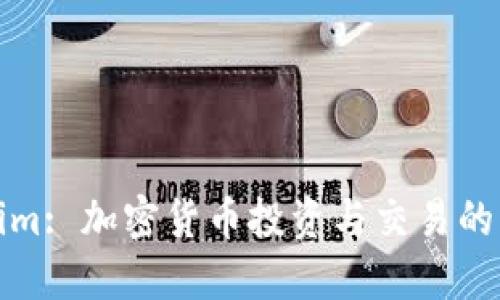 Tokenim: 加密货币投资与交易的先行者