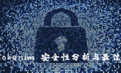 放 Tokenim 安全性分析与最佳实践