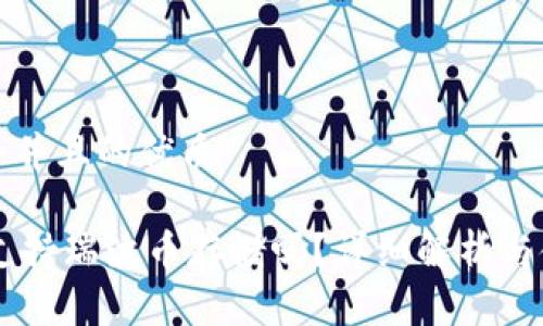 思考一个并且的优质

IM钱包支持瑞波币存储吗？详细解析与使用指南